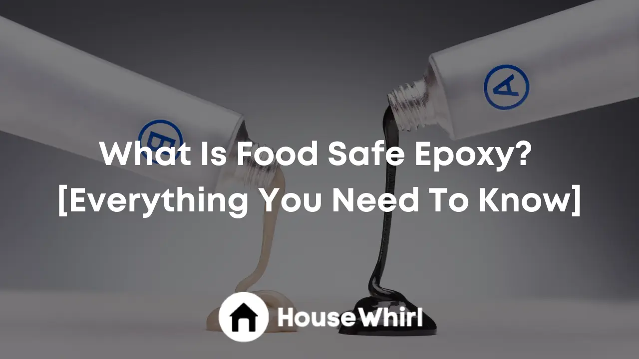 What Is Food Safe Epoxy Everything You Need To Know