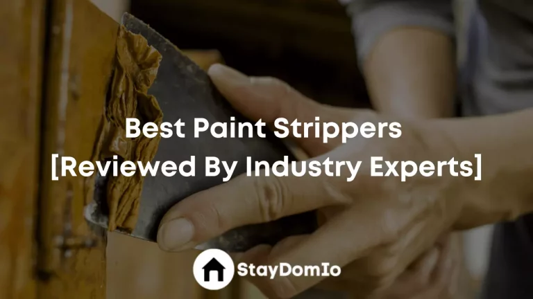 Best Paint Strippers In 2023 [Reviewed By Industry Experts]