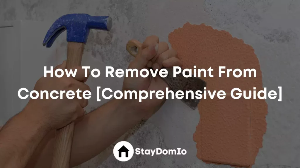 How To Remove Paint From Concrete [Comprehensive Guide]