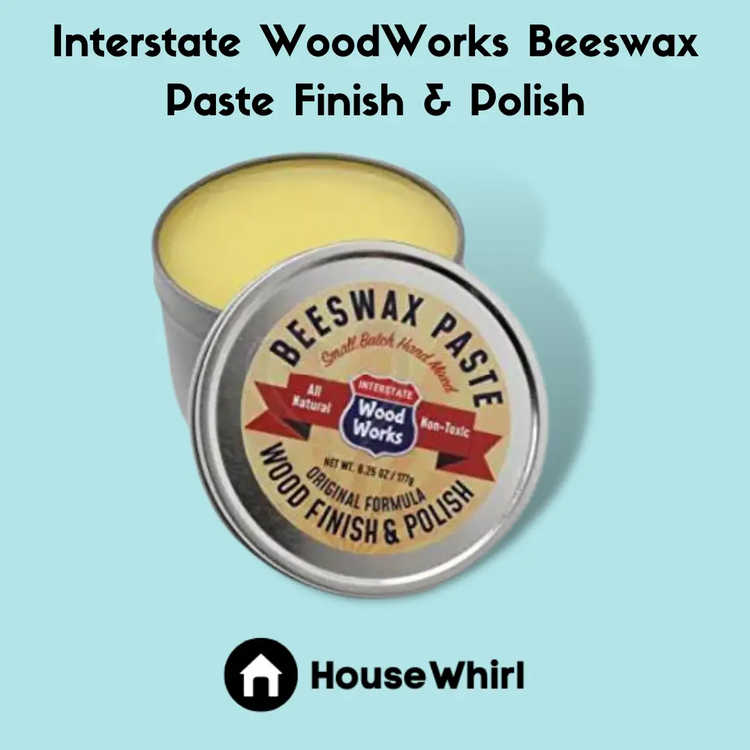 interstate woodworks beeswax paste finish & polish house whirl