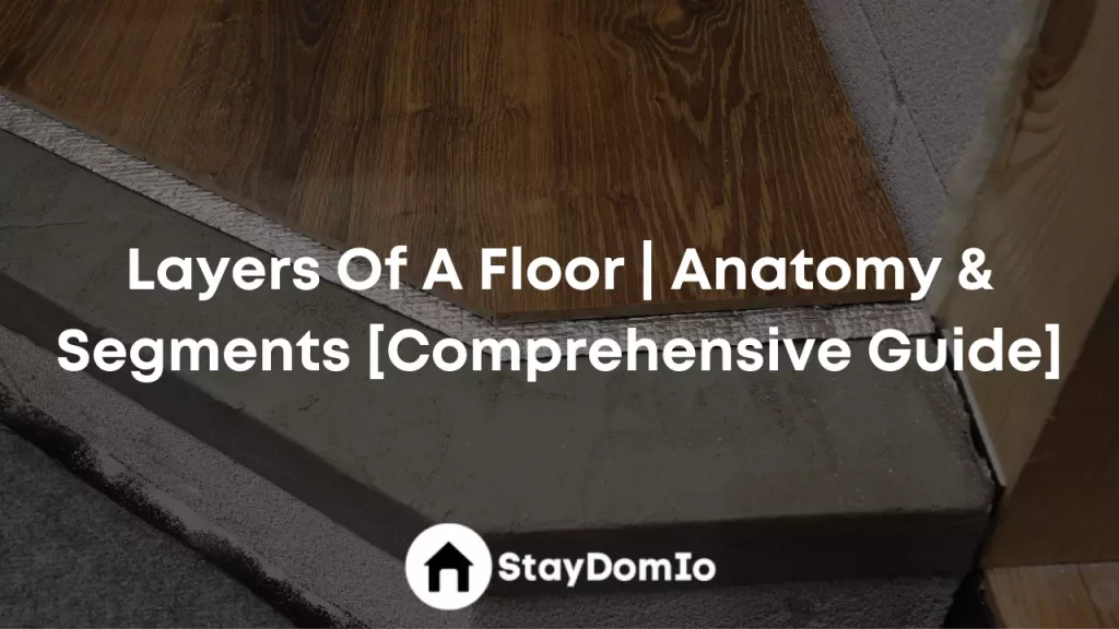 Flooring Anatomy Layers Of A Floor
