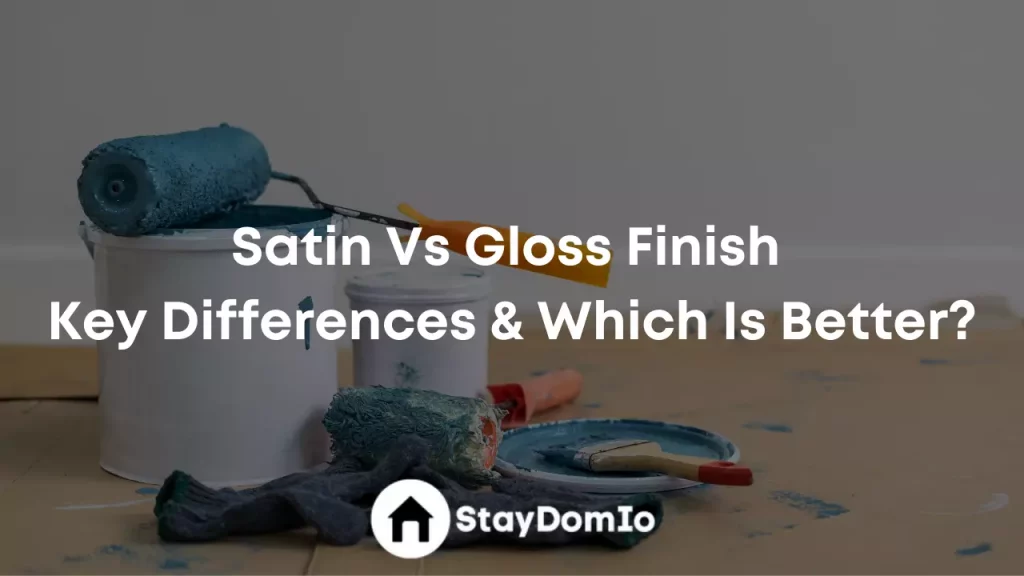 Satin Vs Gloss Finish | Key Differences & Which Is Better?