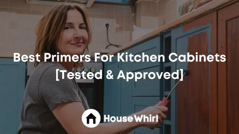 Best Primers For Kitchen Cabinets In 2023 [Tested & Approved]