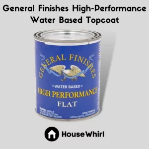 general finishes high performance water based topcoat house whirl
