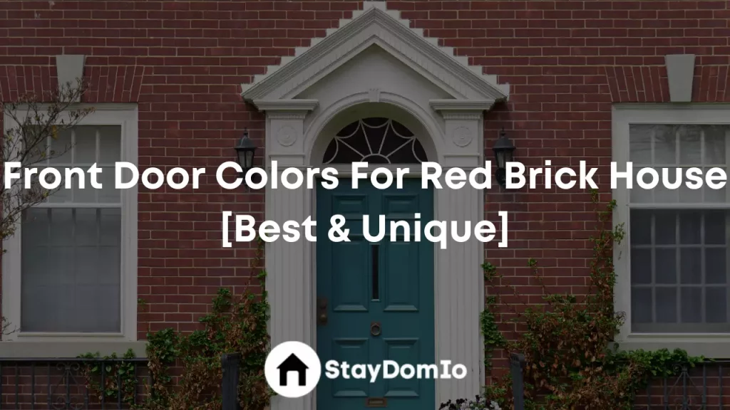 Front Door Colors For Red Brick House [Best & Unique]