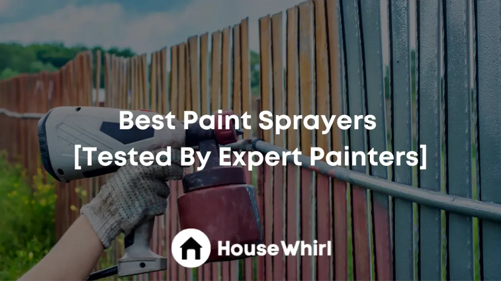 best paint sprayers house whirl