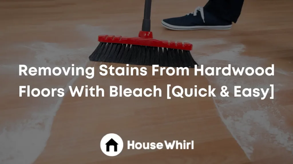 removing stains from hardwood floors with bleach house whirl