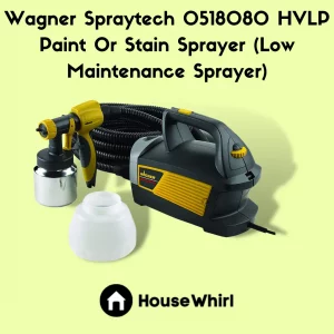 wagner spraytech 0518080 hvlp paint or stain sprayer low maintenance sprayer house whirl
