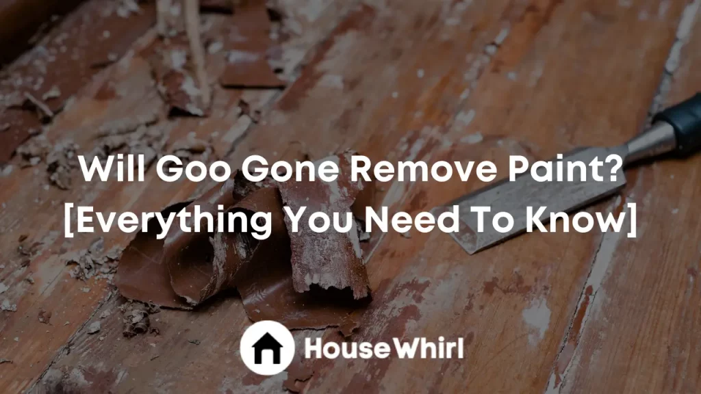 will goo gone remove paint house whirl