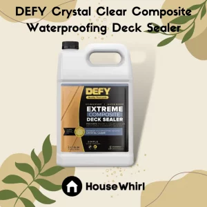 defy crystal clear composite waterproofing deck sealer house whirl