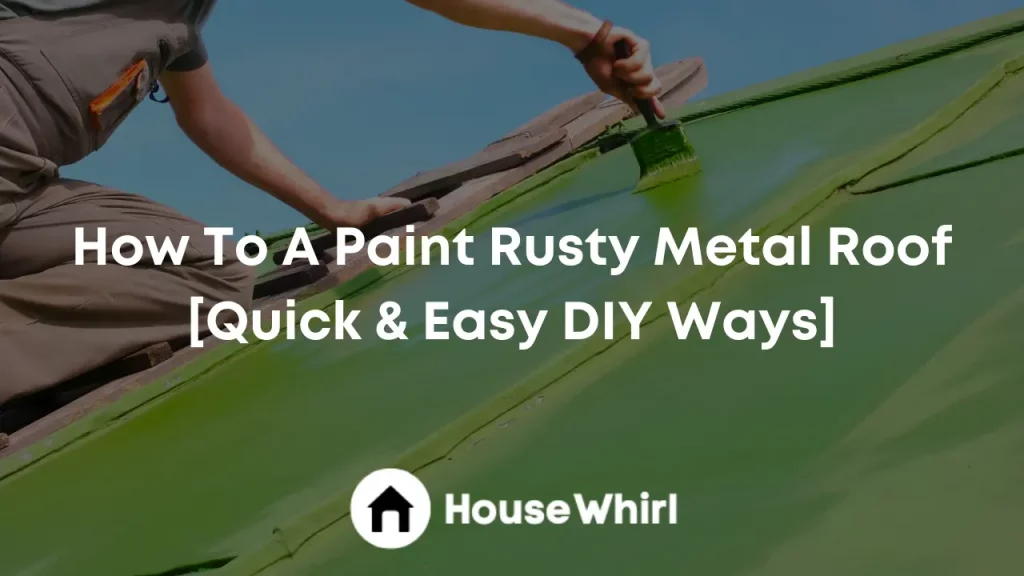 how to a paint rusty metal roof house whirl