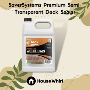saversystems premium semi transparent deck sealer house whirl