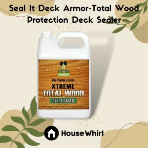 seal it deck armor total wood protection deck sealer house whirl