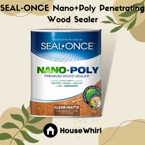 seal once nano+poly penetrating wood sealer house whirl