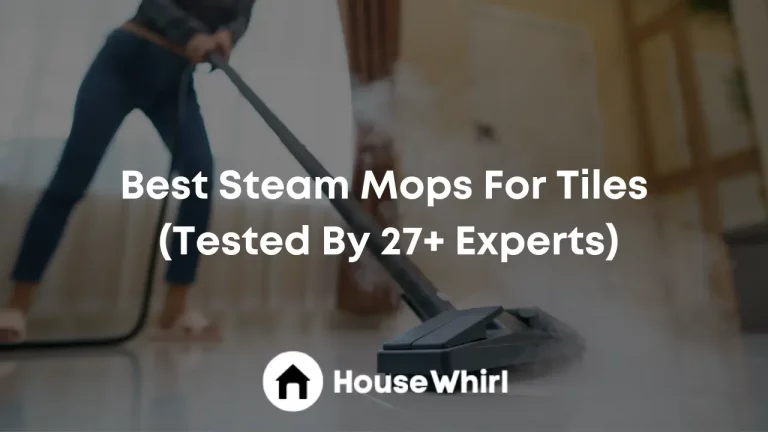 Best Steam Mops For Tiles 2023 (Tested By 27+ Experts)