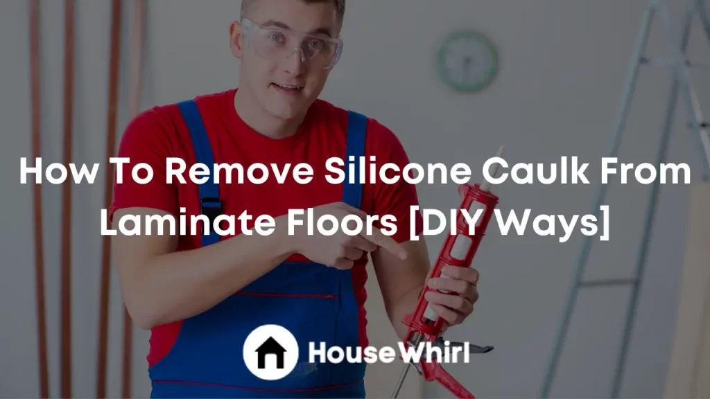 how to remove silicone caulk from laminate floors house whirl