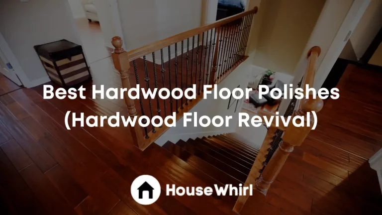 Best Hardwood Floor Polishes 2023 (Hardwood Floor Revival)
