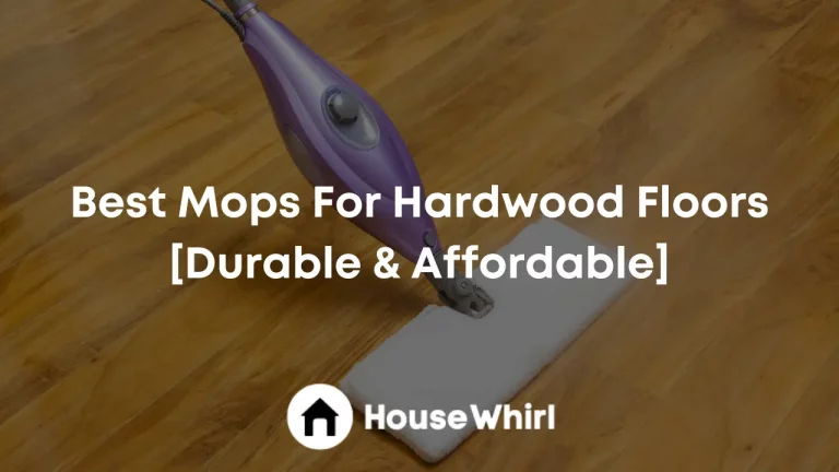 Best Mops For Hardwood Floors 2023 [Durable & Affordable]