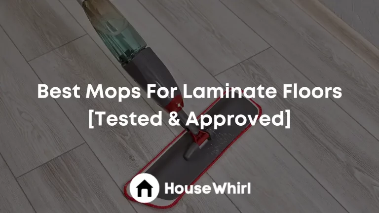 Best Mops For Laminate Floors 2023 [Tested & Approved]