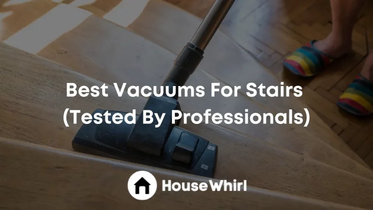 Best Vacuums For Stairs 2023 (Tested By Professionals)