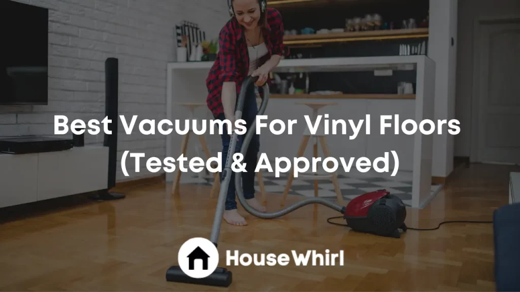 best vacuums for vinyl floors house whirl