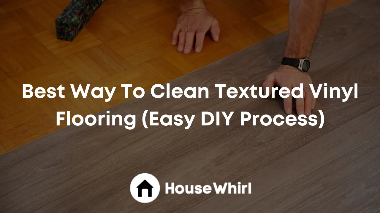 best way to clean textured vinyl flooring house whirl