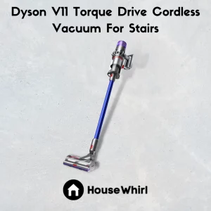 dyson v11 torque drive cordless vacuum for stairs house whirl