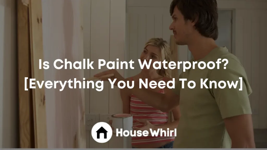 is chalk paint waterproof house whirl