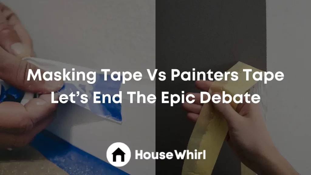 masking-tape-vs-painters-tape-let’s-end-the-epic-debate-house-whirl