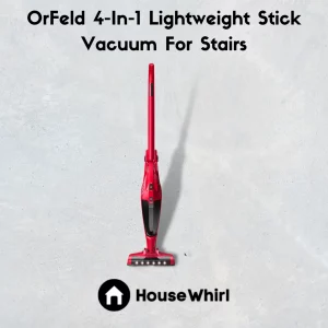 orfeld 4-in-1 lightweight stick vacuum for stairs house whirl