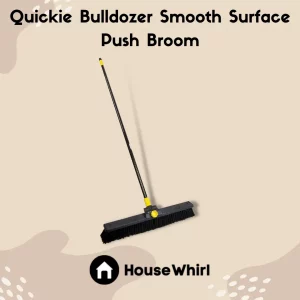 quickie bulldozer smooth surface push broom house whirl