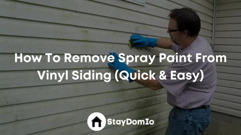 How To Remove Spray Paint From Vinyl Siding (Quick & Easy)