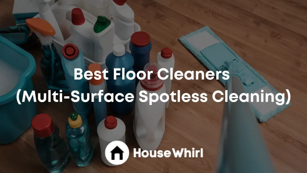 best floor cleaners house whirl