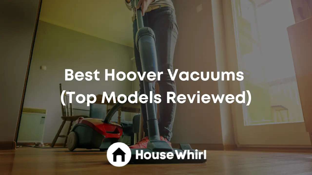 best hoover vacuums house whirl