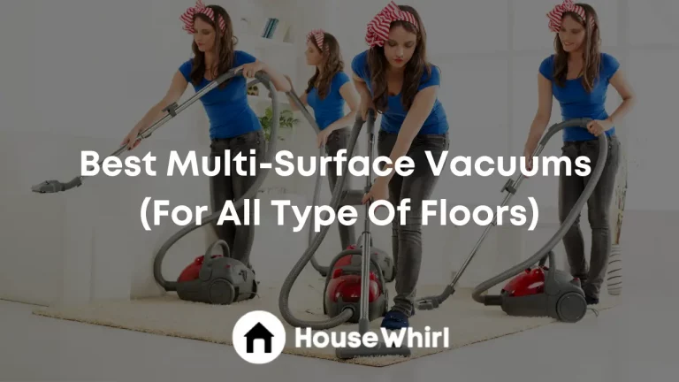 Best Multi-Surface Vacuums 2023 (For All Type Of Floors)