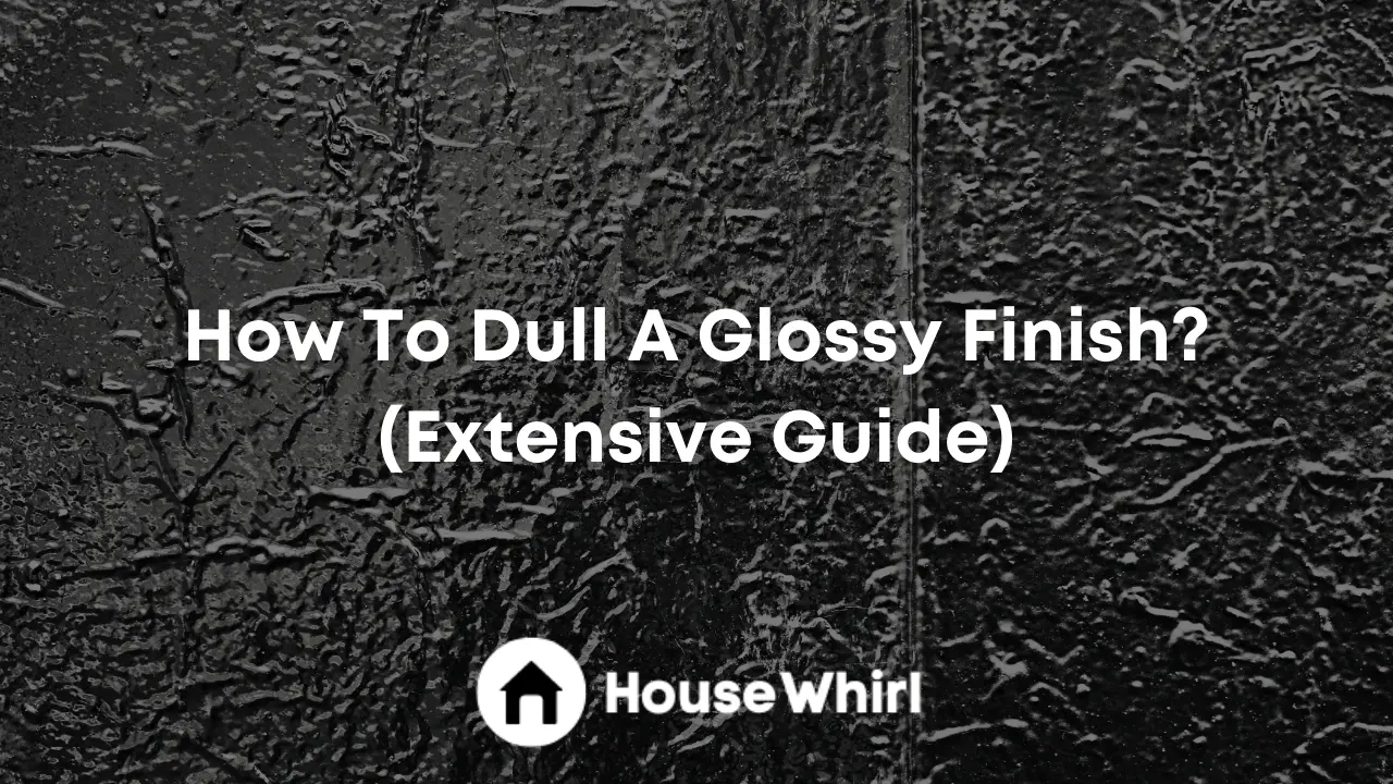 how to dull a glossy finish
