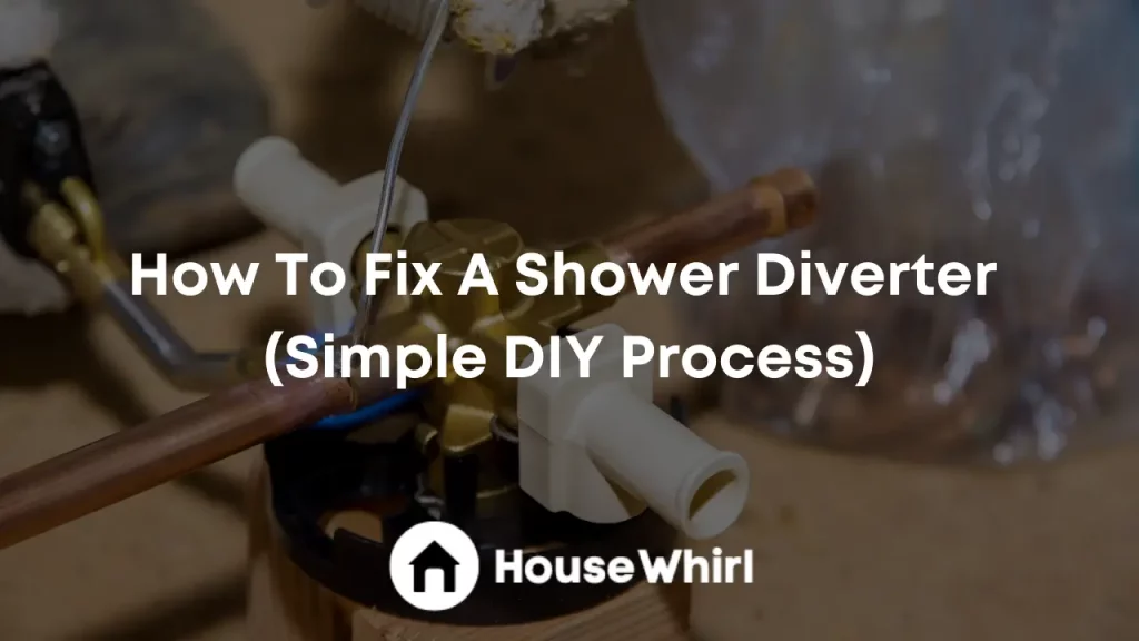 how to fix a shower diverter house whirl