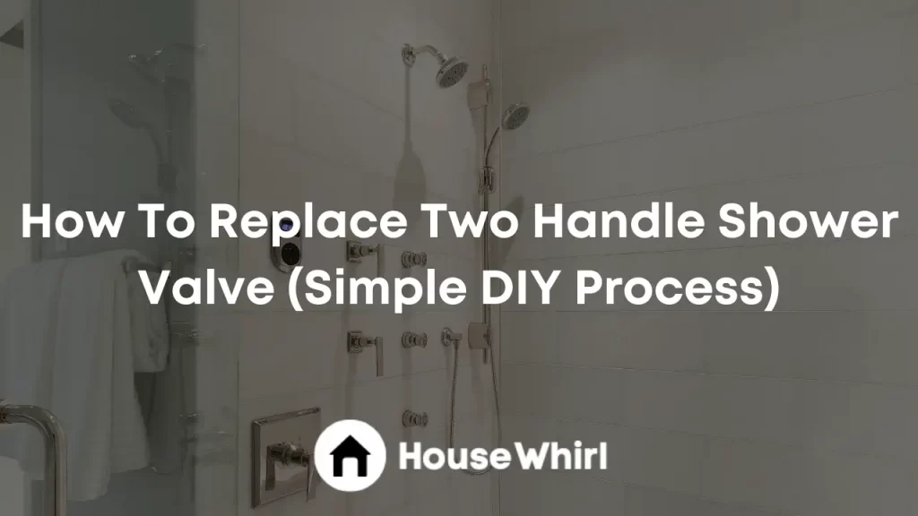how to replace two handle shower valve house whirl
