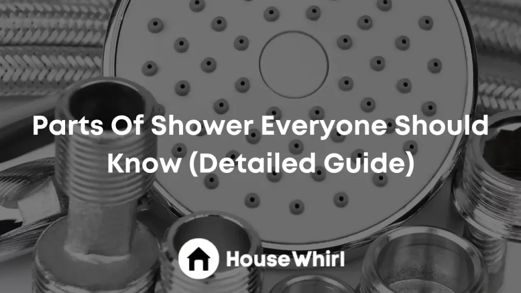 parts of shower everyone should know house whirl