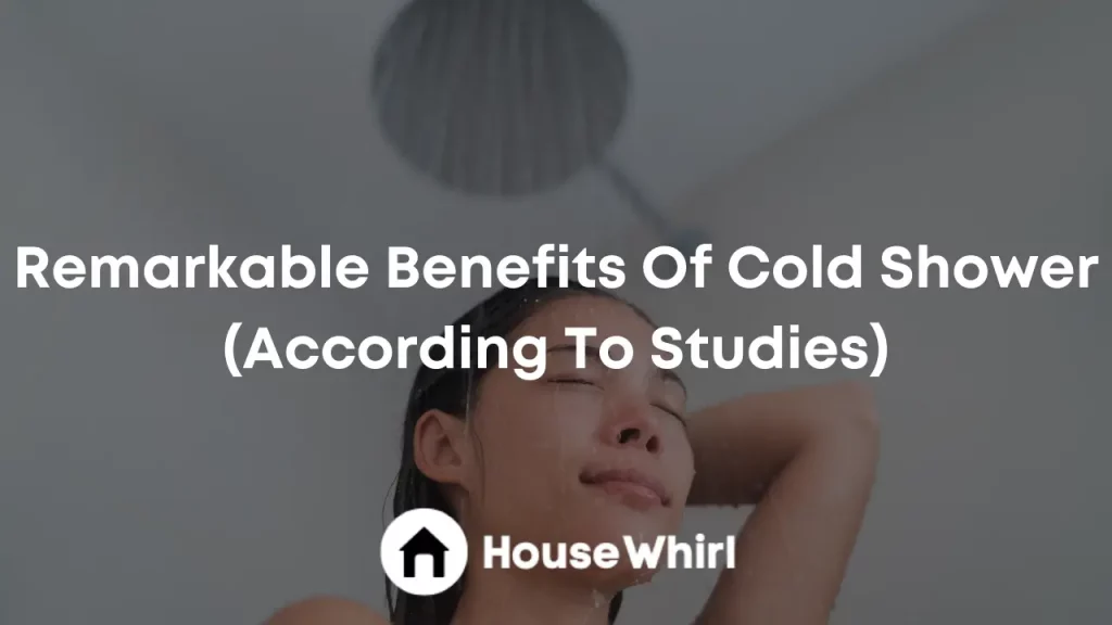 remarkable benefits of cold shower house whirl