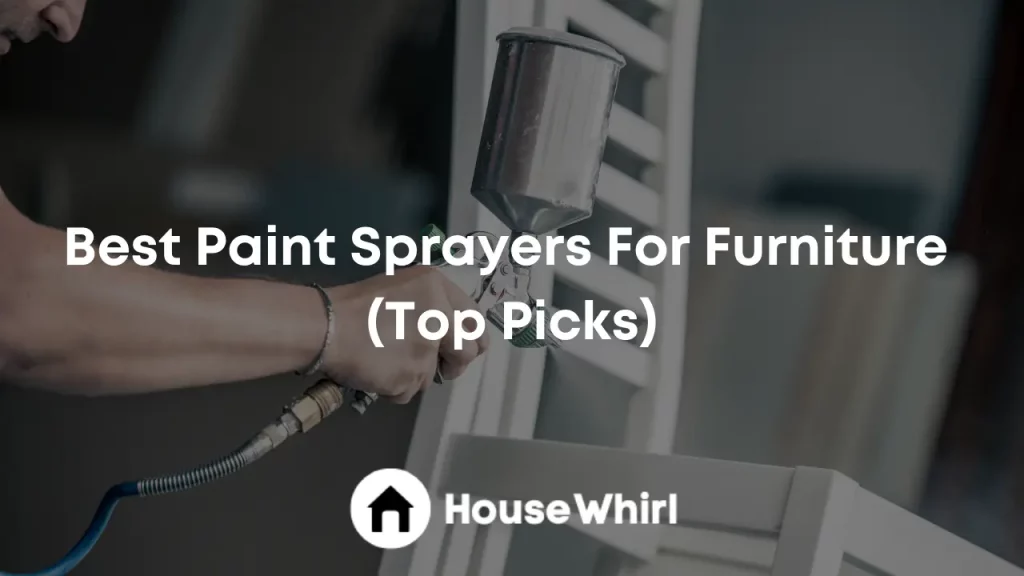 best paint sprayers for furniture house whirl