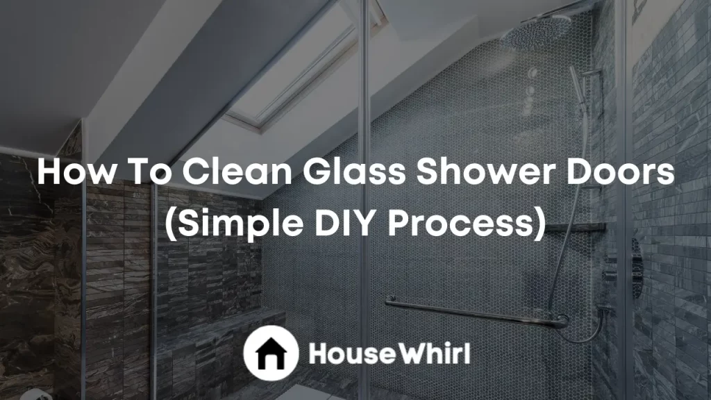 how to clean glass shower doors house whirl